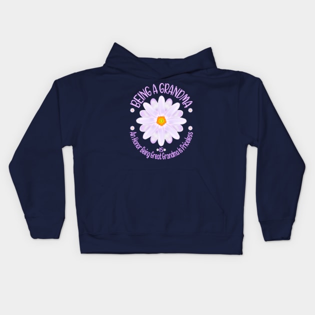 Being A Grandma Is An Honor Being Great Grandma Is Priceless, Grandmother Lover Quote Kids Hoodie by MoMido